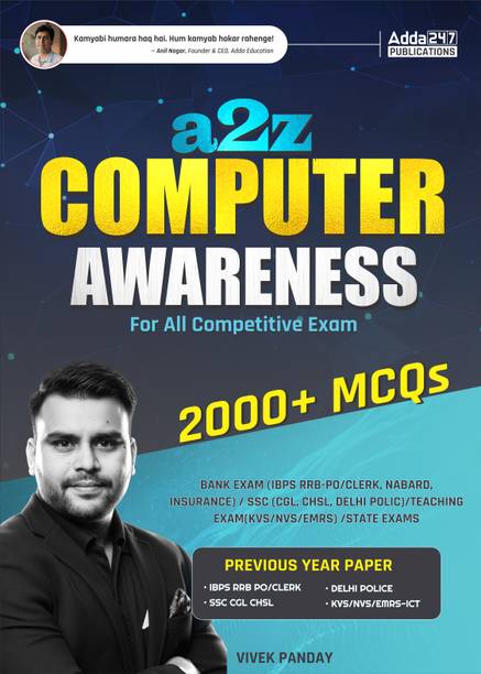A To Z Computer Awareness Book For IBPS, SBI, RBI, RRB,NABARD,LIC,SSC CGL, CHSL, Delhi Police ,Teaching ,KVS & NVS & All Competitive Exams | 2000+ MCQs (English Printed Edition) By Adda247