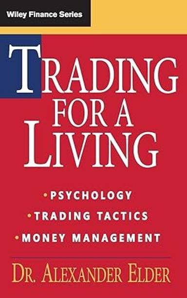 Trading For A Living: Psychology, Trading Tactics, Money Management: 31 (Wiley Finance) Paperback– 22 March 1993