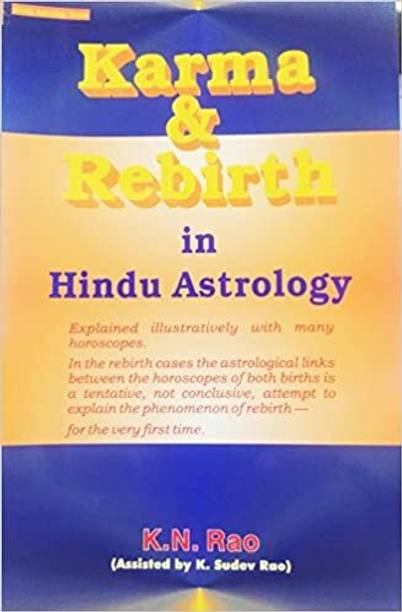 Karma And Rebirth In Hindu Astrology: Explained Illustratively With Many Horoscopes: Hindu Astrology Series Paperback