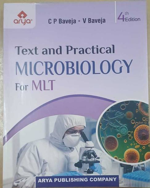 TEXT AND PRACTICAL MICROBIOLOGY FOR MLT (Paperback, C P BAVEJA, V BAVEJA)