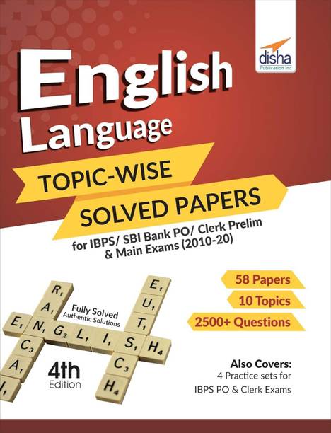 English Language Topic-Wise Solved Papers For IBPS/SBI Bank PO/Clerk Prelim & Main Exams (2010-20) By Disha Experts