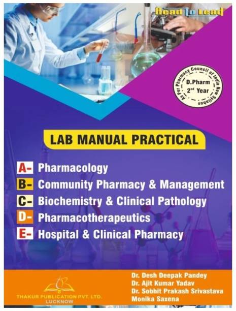 Thakur Publication (Lab Manual Practical D.pharm 2 Year) 

ISBN - 978-93-5480-656-8

Authors - Dr. Desh Deepak Pandey , Dr. Ajeet Kumar Yadav , Dr. Shobhit Prakash Srivastava