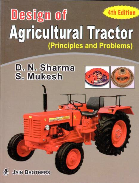 Design Of Agricultural Tractor-4th Edition (Principles And Problems) - 2023
