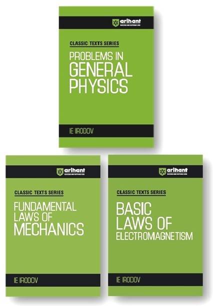 Arihant Classic Texts Series For All Engineering Entrances Aspirants |IE IRODOV Basic Laws Of Electomagnetism , Problems In General Physics, Fundamental Laws Of Mechanies (3-Book Set)
