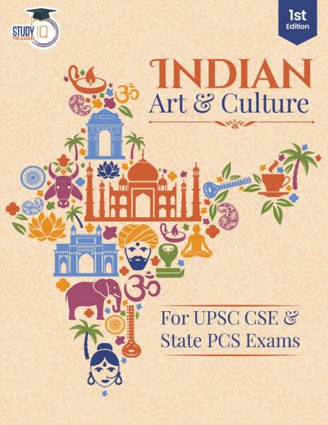 Indian Art And Culture (English | 1st Edition) For UPSC CSE Prelims & Mains By Study IQ