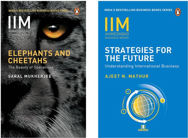 IIMA Strategies For The Future : Understanding International Business & Elephants And Cheetahs: The Beauty Of Operations Mukherjee, Saral (Set Of 2 Books)