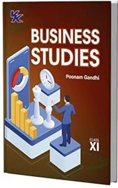 Business Studies For Class-11 By Poonam Gandhi For ( 2025-2026 ) Examination As Per The Latest CBSE Syllabus