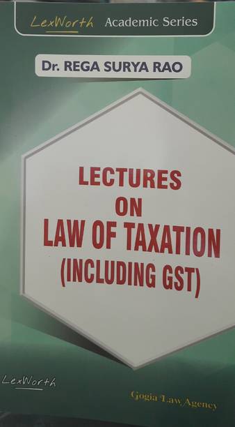 Lectures On Law Of Taxation (Including GST) - 2023 Edition [Paperback] Prof. Dr. Rega Surya Rao