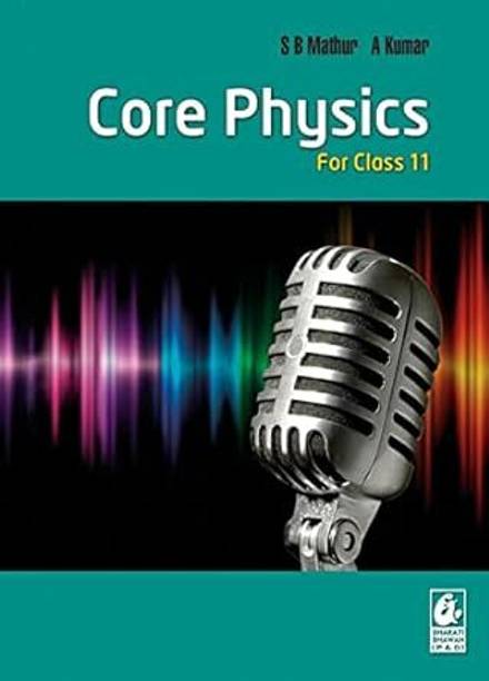 Bharati Bhawan CORE PHYSICS Class 11