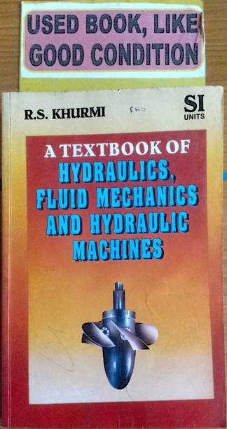 A Textbook Of Hydraulics, Fluid Mechanics And Hydraulic Machines