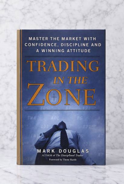 Trading In The Zone: Master The Market With Confidence, Discipline And A Winning Attitude