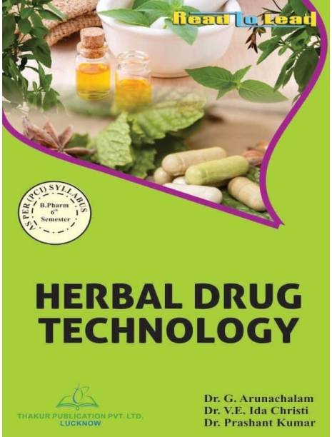 Herbal Drug Technology B. Pharm Sixth Semester BASED ON PCI NEW SYLLABUS (UPDATED EDITION)
ISBN : 978-93-89627-62-6