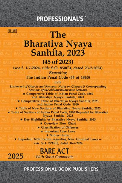 PROFESSIONAL'S Bharatiya Nyaya Sanhita, 2023 (BNS) Bare Act Ideal Referencer- Classification Of Offences, Comparative Chart Of New To Old, Old To New Sections, Corresponding Old Sections Below New, W.e.f 1-7-2024 Notification Incorporated