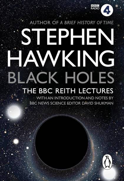 Black Holes : The Reith Lectures BY Stephen Hawking