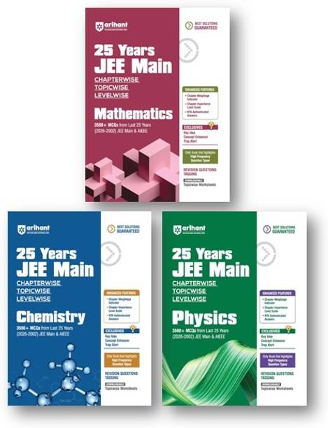 Arihant 25 Years JEE Main (3-Books Set) Mathematics + Physics + Chemistry | Chapterwise Topicwise Levelwise 3500+ MCQs (2026–2002) For JEE Main & AIEEE | NTA Authenticated Answers & Topicwise Worksheets | Key Ideas, Concept Enhancer, Trap Alert