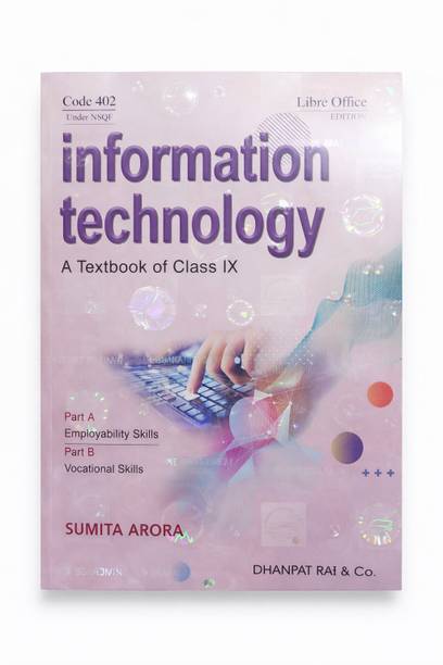 Information Technology – A Textbook Of Class IX (Code 402) Libre Office Edition | Employability Skills & Vocational Skills | By Sumita Arora