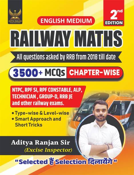 Railway Maths | English Medium | 3500+ Chapter-Wise MCQs | NTPC, RPF SI, RPF Constable, ALP, Technician, Group D, RRB JE And Other Railway Exams, 2nd Edition