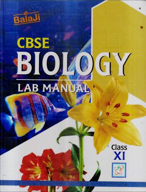 Biology Lab Manual Class XI - As Per The Latest CBSE Syllabus |