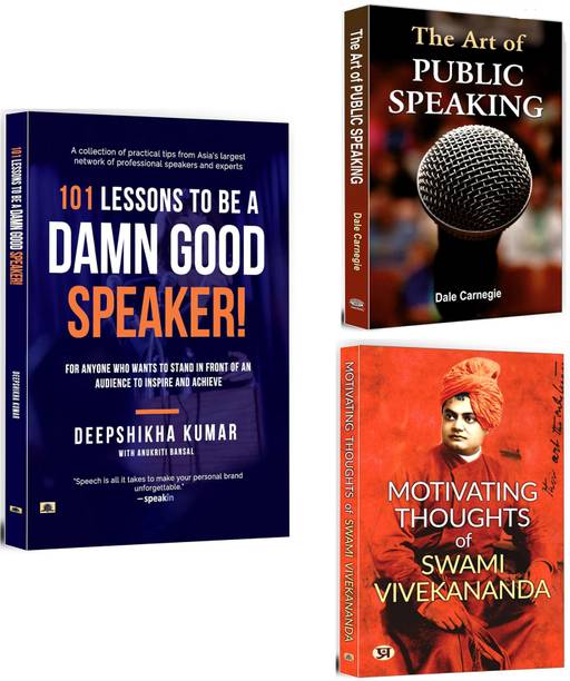 101 Lessons To Be A Damn Good Speaker + The Art Of Public Speaking + Motivating Thoughts Of Swami Vivekananda | Speech Structure | Presentation Skills | Effective Communication | Self-Improvement | Self-Motivation (Set Of 3 Books In English)