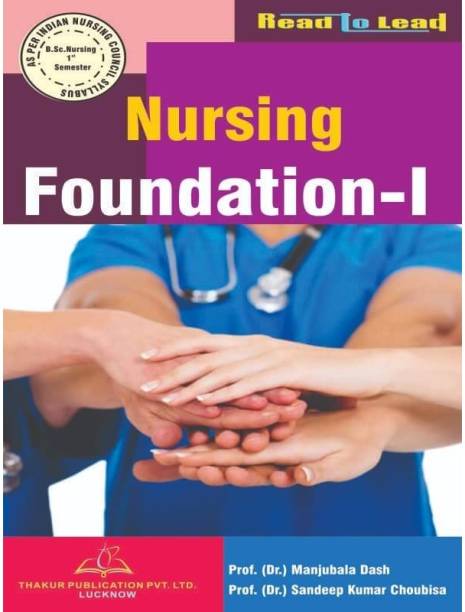Best Book Bor B.Sc. Nursing First Semester Nursing Foundations I According To INC Syllabus For ISBN- 978-93-5480-214-0