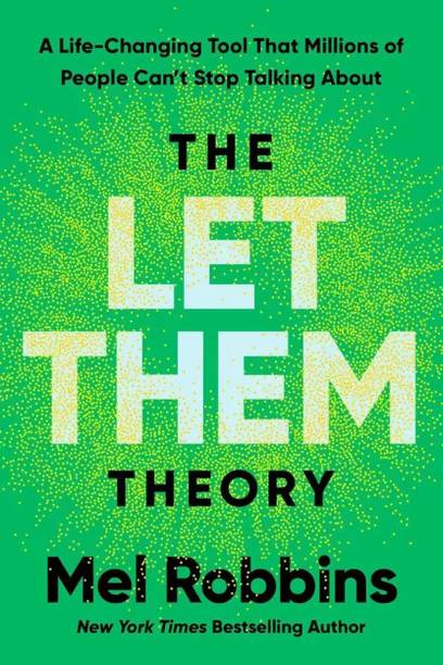 The Let Them Theory: A Life-Changing Tool That Millions Of People Can't Stop Talking About