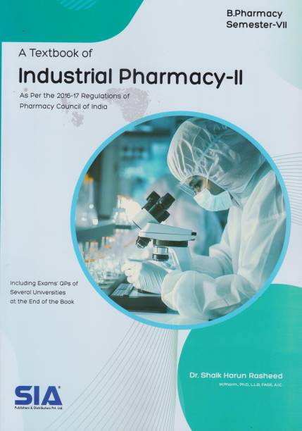 A Textbook Of Industrial Pharmacy-II, B.Pharmacy VII-Sem PCI (As Per The Revised 2016-17 Regulations Of The Pharmacy Council Of India) 2020-21 Edition