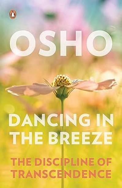 Dancing In The Breeze | The Middle Way: Neither Saint Nor Sinner | Osho’s Guide To Radical Awareness