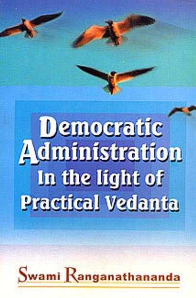Democratic Administration in the Light of Practical Vedanta