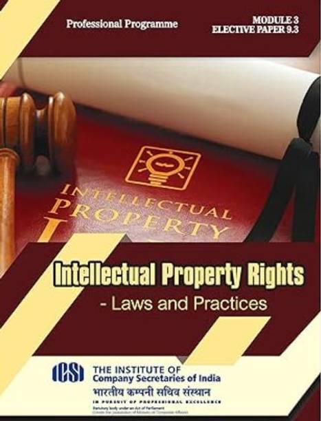 INTELLECTUAL PROPERTY RIGHTS - LAW AND PRACTICE - Professional Programme - MODULE -3 PAPER - 9.3
