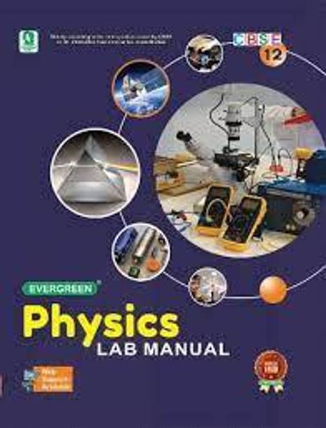 Evergreen Physics Lab Manual For Class 12 (Cbsc)