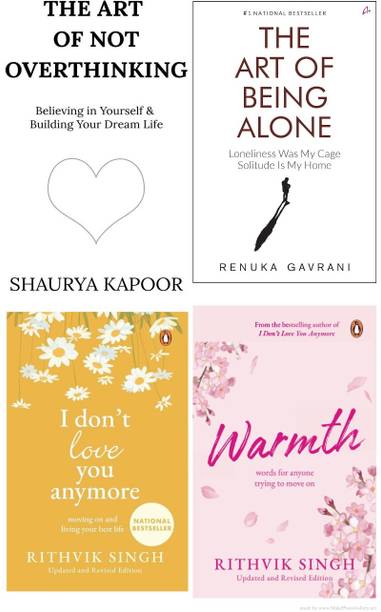 Warmth+I Don't Love You Anymore+The Art Being Alone+The Art Of Not Overthinking 4Combo Books (Love Books Combo)