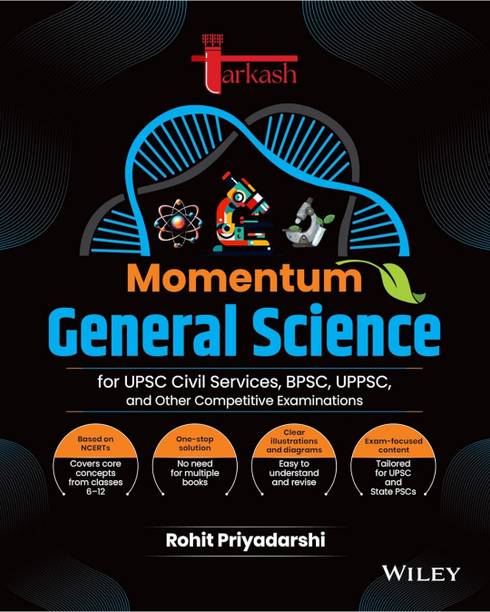 Tarkash Momentum General Science: For UPSC Civil Services, BPSC, UPPSC, And Other Competitive Examinations