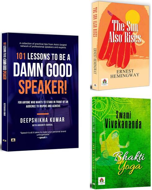 101 Lessons To Be A Damn Good Speaker + The Sun Also Rises + Bhakti Yoga | Tips & Tricks For Effective Communication | A Timeless Classic Fiction | Hinduism | Spiritual & Mental Healing (Set Of 3 Books In English)