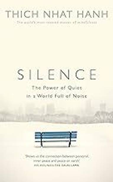 Silence : The Power Of Quiet In A World Full Of Noise