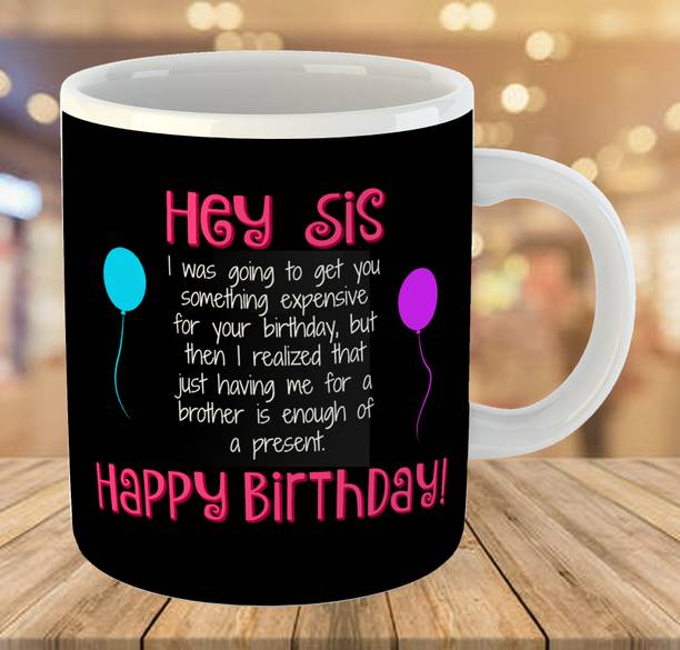 VIKESA Printed " Happy Birthday Sister " Cup , Gifts for Sister, Cousins & Friends - Ceramic Coffee Mug
