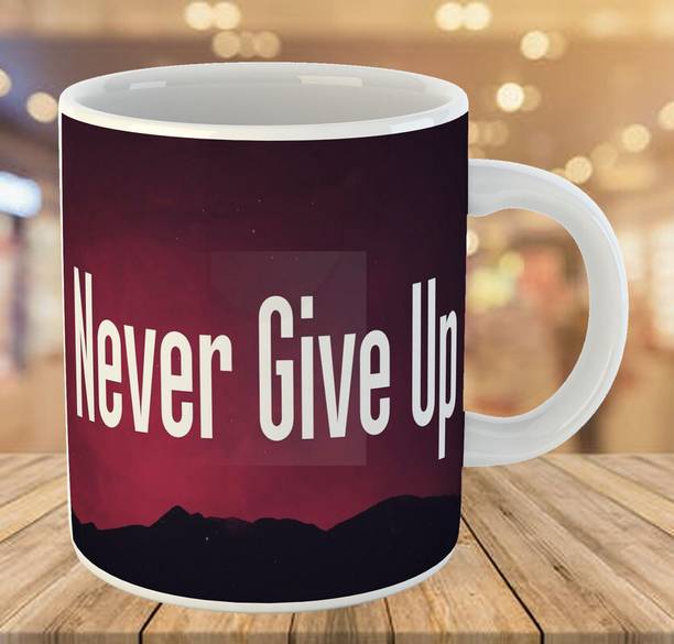 AARINK Printed " NEVER GIVE UP " Cup , Gifts for Cousins, Relative & Friend - Ceramic Coffee Mug