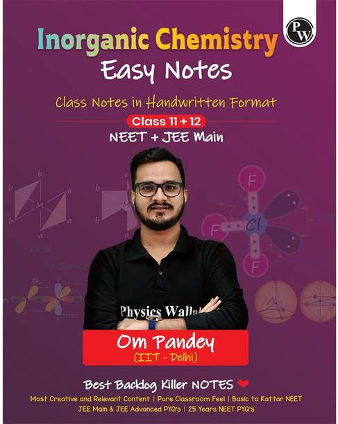 PW Inorganic Chemistry Easy Notes (Handwritten) Chapterwise And Topicwise Questions For NEET & JEE Main By Om Pandey
