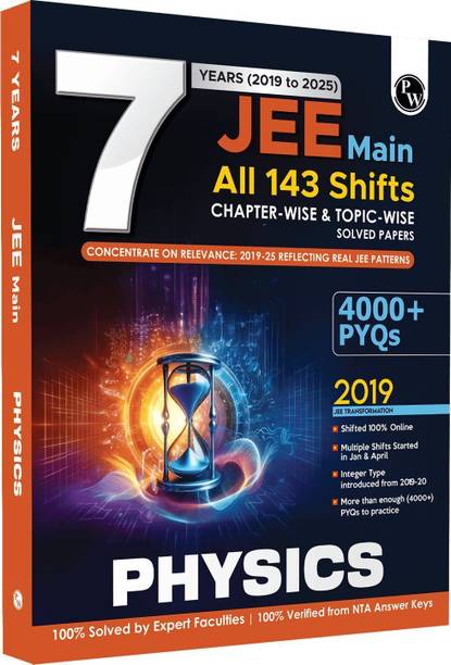 ( OLD EDITION ) PW JEE Main 7 Years (2019 - 2025) Physics All 144 Shifts Online Previous Years Solved Papers Chapterwise and Topicwise PYQs For JEE Main 2026 Exams | Concentrate on Relevance (Paperbac