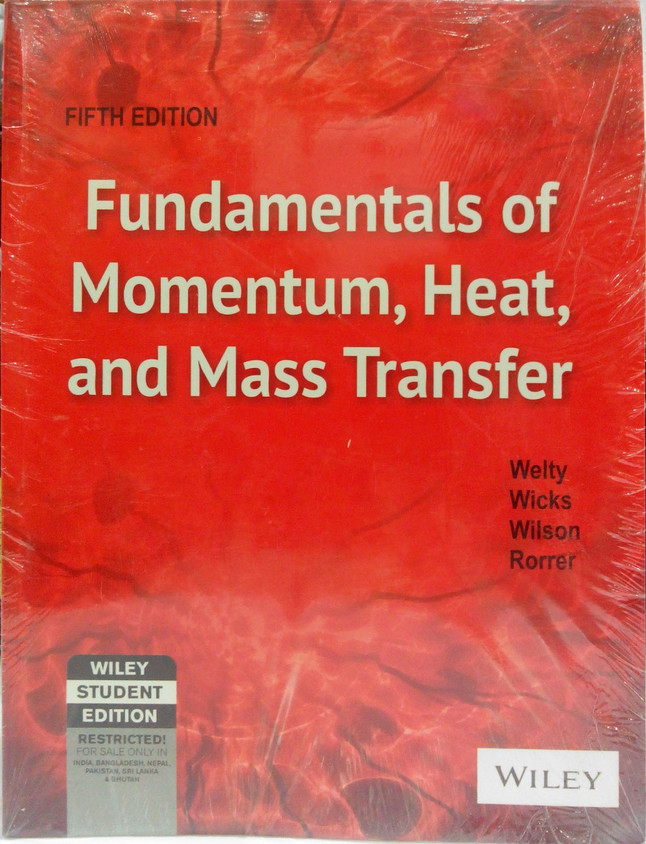 Fundamentals of Momentum, Heat, and Mass Transfer, 5th Ed