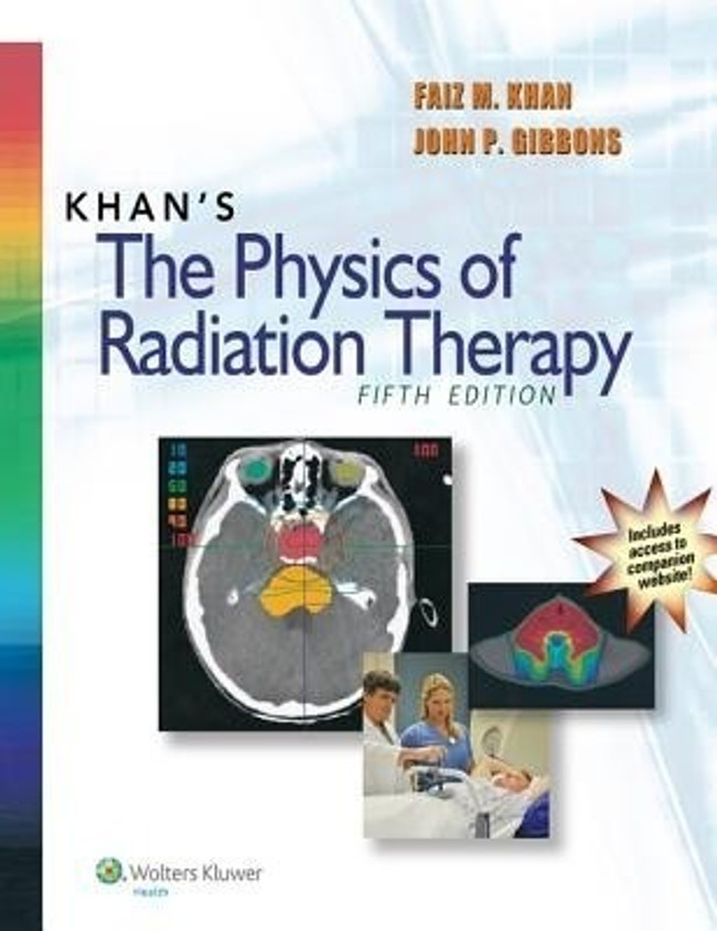 THE PHYSICS OF RADIATION THERAPY 第三版 Khan's The Physics of Radiation Therapy: Gibbons Ph.D, John
