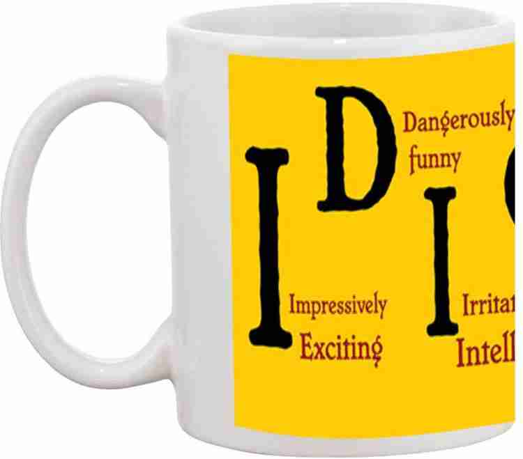 TIA Creation Idiot Meaning - 014 Ceramic Coffee Mug Price in India