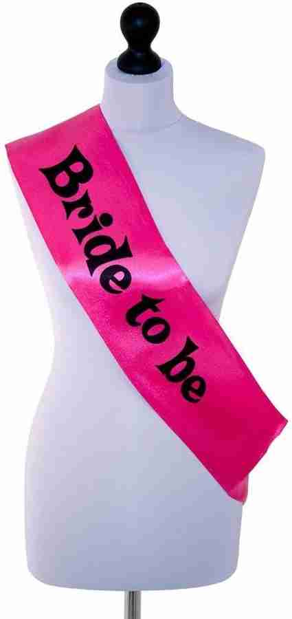 SHOP ONLINE Bride To Be Sashe Price in India Buy SHOP ONLINE Bride To Be Sashe online at Flipkart