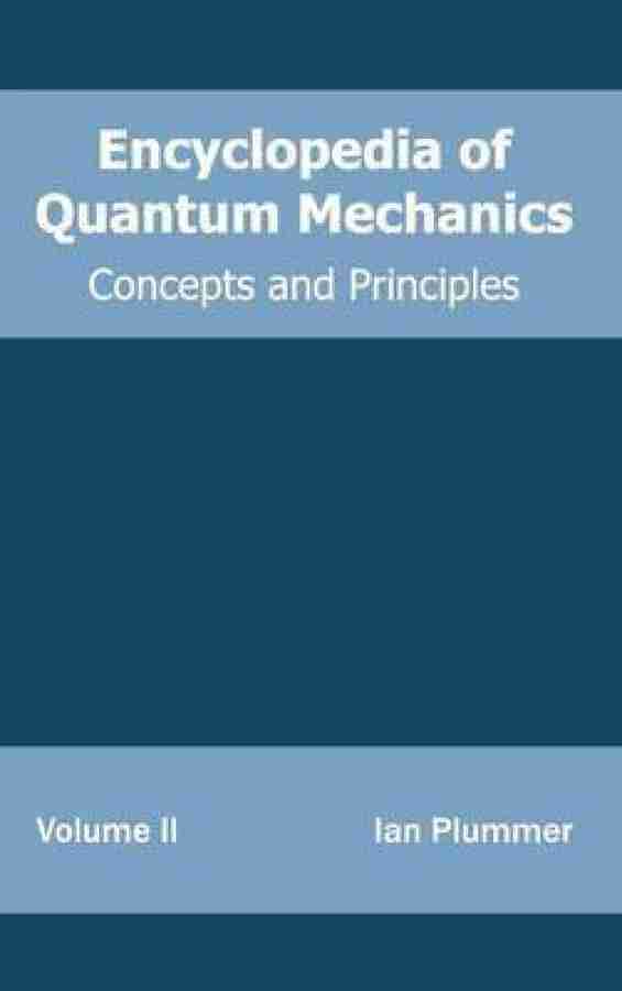 Encyclopedia of Quantum Mechanics: Volume 2 (Concepts and