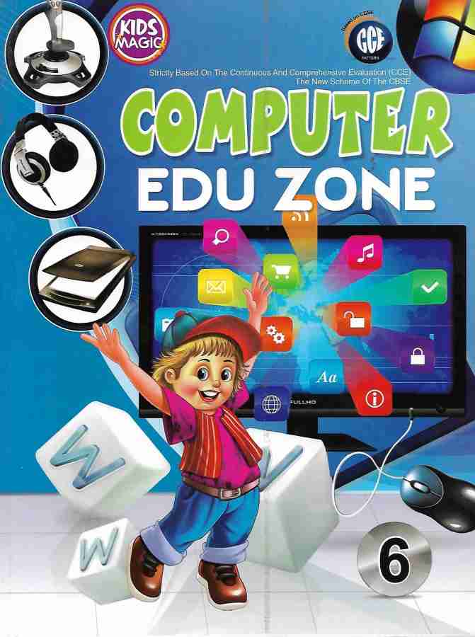 KIDS CHOICE COMPUTER EDU ZONE CLASS 6 Buy KIDS CHOICE COMPUTER EDU ZONE CLASS 6 by PANNEL OF AUTHOR at Low Price in India Flipkart