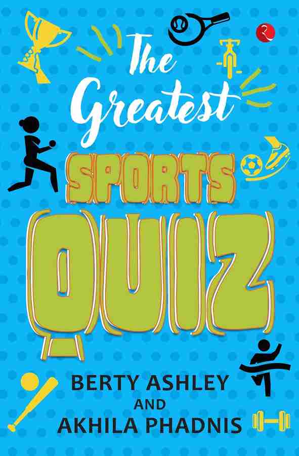 The Greatest Sports Quiz Buy The Greatest Sports Quiz by Ashley Berty at Low Price in India Flipkart