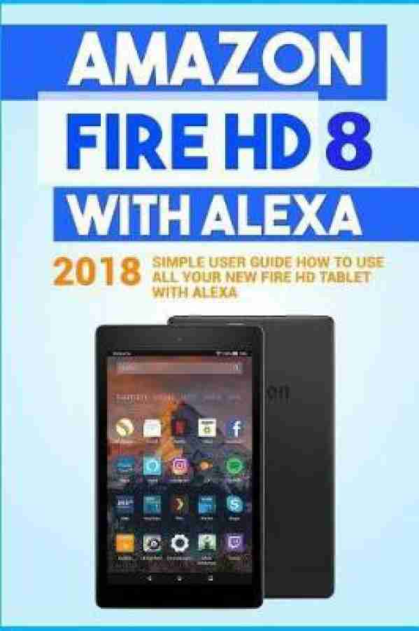 Buy Amazon Fire HD 8 with Alexa by Embury Alexa at Low Price in 