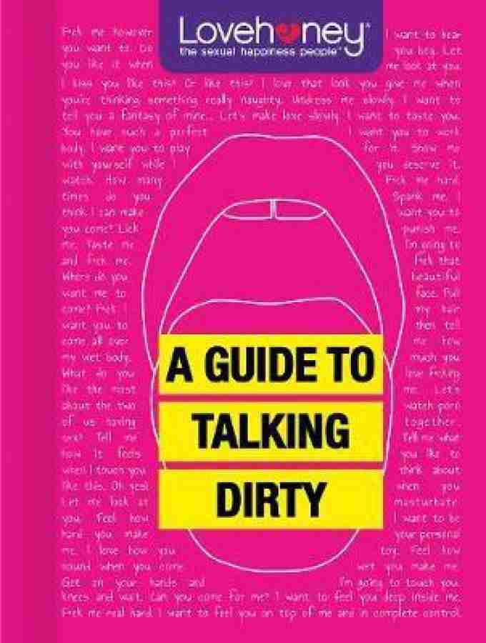 Lovehoney: A Guide to Talking Dirty: Buy Lovehoney: A Guide to Talking  Dirty by unknown at Low Price in India