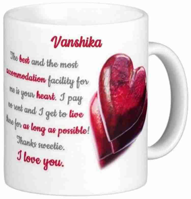 Exocticaa I Love You Vanshika Romantic Message 85 Ceramic Coffee Mug Price in India Buy Exocticaa I Love You Vanshika Romantic Message 85 Ceramic Coffee Mug online at Flipkart