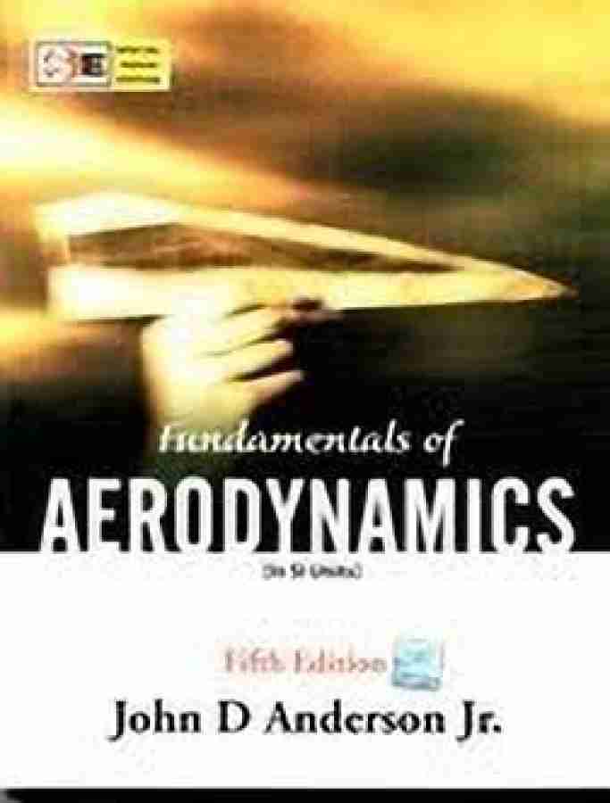 Fundamentals of Aerodynamics (in SI Units) 5th Edition: Buy