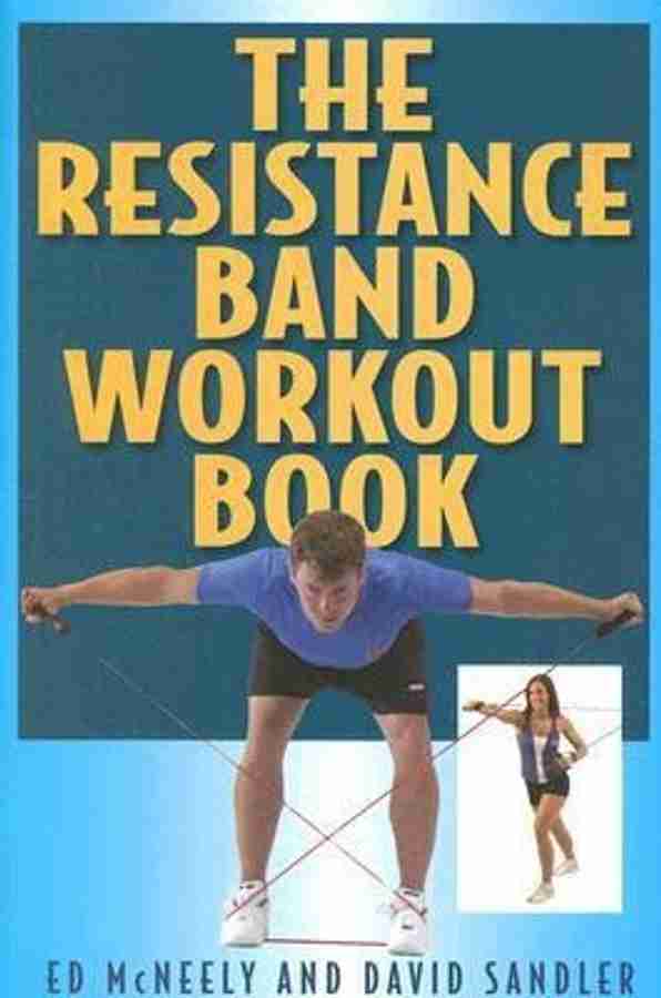 Resistance Band Workout Book Buy Resistance Band Workout Book by McNeely Ed at Low Price in India Flipkart